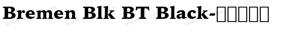 Bremen Blk BT Black字体转换